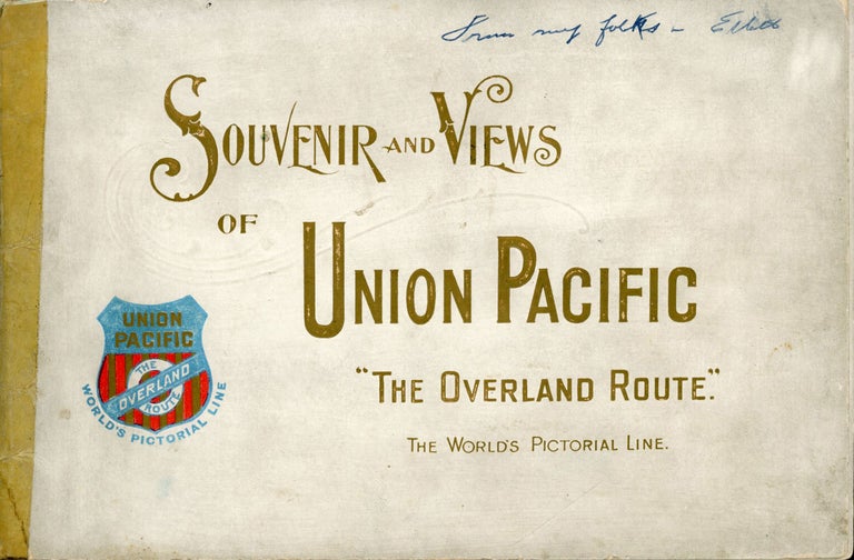 (#167517) SOUVENIR AND VIEWS OF UNION PACIFIC "THE OVERLAND ROUTE" THE WORLD'S PICTORIAL LINE. Railroads, Union Pacific System, E. L. Lomax, General Passenger, Union Pacific System Ticket Agent.