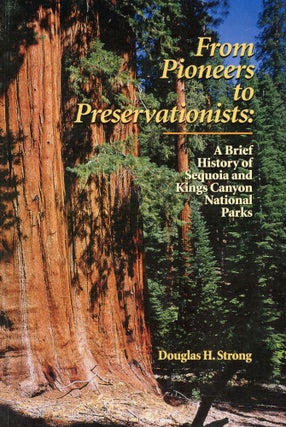 #167553) From pioneers to preservationists: a brief history of Sequoia and Kings Canyon National...