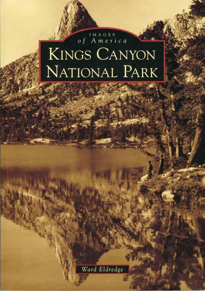 (#167557) Kings Canyon National Park. WARD ELDREDGE.