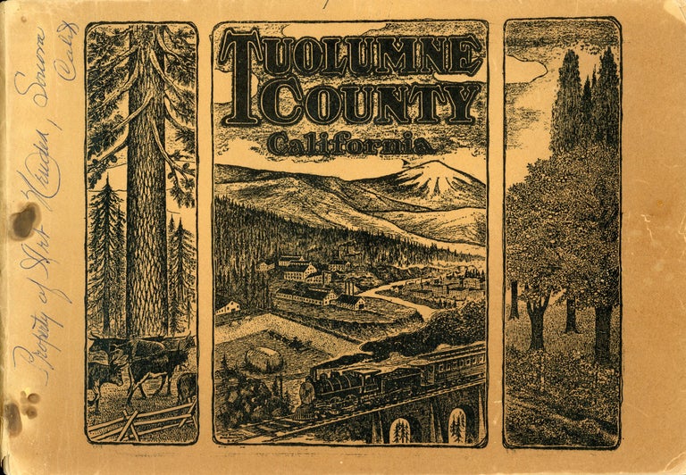 (#167558) TUOLUMNE COUNTY[,] CALIFORNIA[:] BEING A FRANK, FAIR AND ACCURATE EXPOSITION, PICTORIALLY AND OTHERWISE, OF THE RESOURCES AND POSSIBILITIES OF THIS MAGNIFICENT SECTION OF CALIFORNIA[.] ISSUED BY THE UNION DEMOCRAT UNDER THE AUSPICES AND DIRECTION OF THE SUPERVISORS OF TUOLUMNE COUNTY. California, Tuolumne County, Union Democrat, the Supervisors of Tuolumne County.