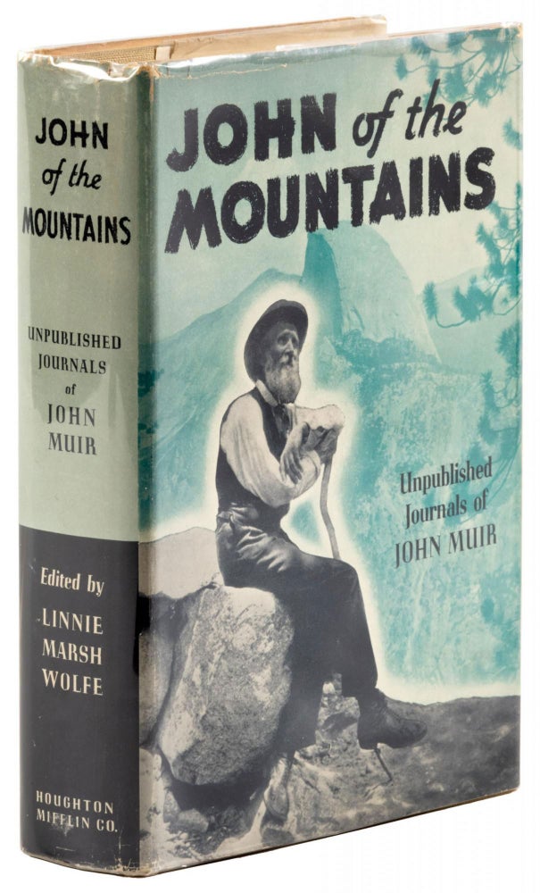 (#167590) John of the mountains the unpublished journals of John Muir edited by Linnie Marsh Wolfe. JOHN MUIR.