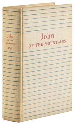 John of the mountains the unpublished journals of John Muir edited by Linnie Marsh Wolfe ...
