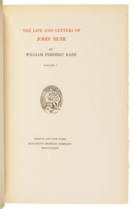 The life and letters of John Muir by William Frederic Badè ...