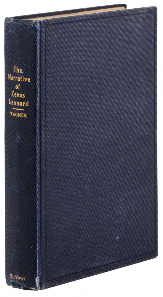 (#167594) Leonard's narrative. Adventures of Zenas Leonard fur trader and trapper 1831-1836. Reprinted from the rare original of 1839. Edited by W. F. Wagner, M. D. With Maps and Illustrations. Sierra Nevada, High Sierra.