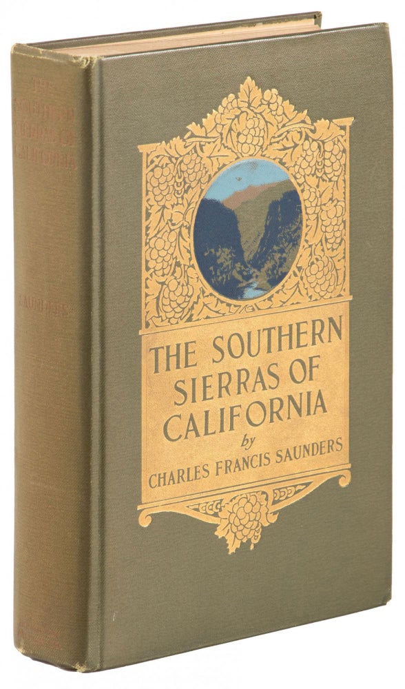 (#167611) SOUTHERN SIERRAS OF CALIFORNIA ... Illustrated from Photographs by the Author. Charles Francis Saunders.