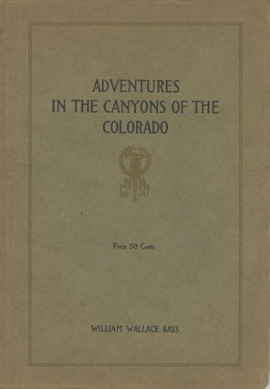 #167616) ADVENTURES IN THE CANYONS OF THE COLORADO BY TWO OF ITS EARLIEST EXPLORERS, JAMES WHITE...