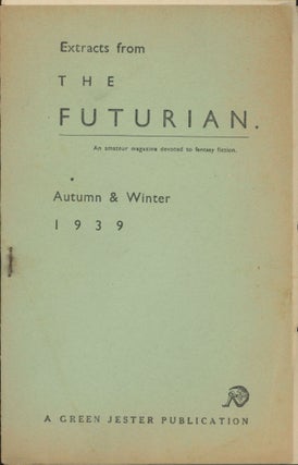 #167621) EXTRACTS FROM THE FUTURIAN: AN AMATEUR MAGAZINE DEVOTED TO FANTASY FICTION. Autumn,...