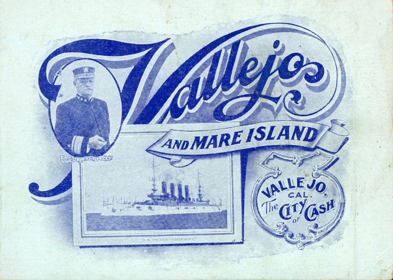 (#167624) VALLEJO AND MARE ISLAND[.] VALLEJO, CAL. THE CITY OF CASH [cover title]. California, Solano County, Vallejo.