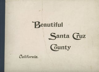 #167653) SANTA CRUZ COUNTY. A FAITHFUL REPRODUCTION IN PRINT AND PHOTOGRAPHY OF ITS CLIMATE,...