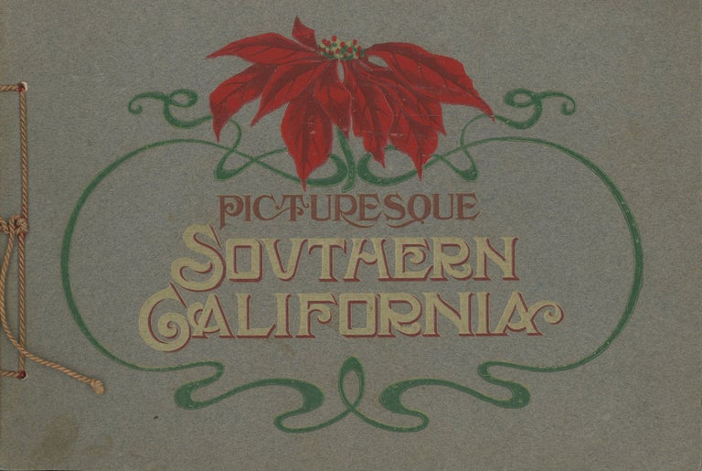 (#167668) PICTURESQUE SOUTHERN CALIFORNIA[.] COPYRIGHT 1903 BY E. C. KROPP, MILWAUKEE ... ENGRAVED AND PRINTED BY E. C. KROPP, MILWAUKEE, WIS. PUBLISHED BY M. RIEDER, 234 NEW HIGH STREET, LOS ANGELES, CAL. California, Southern California.