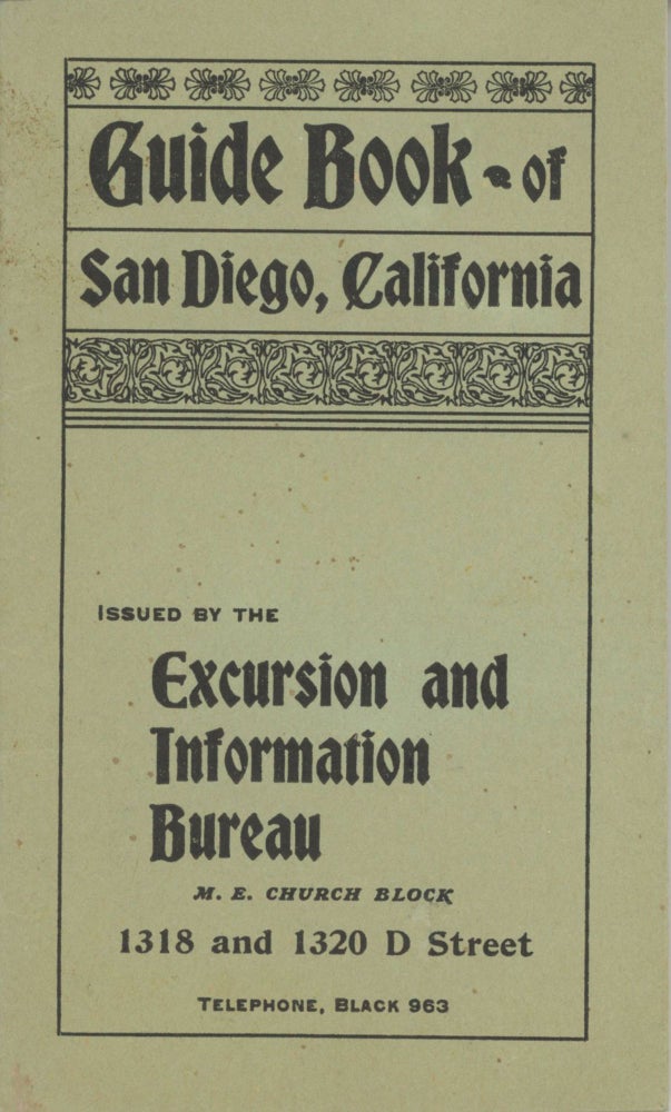 (#167688) GUIDE BOOK OF SAN DIEGO, CALIFORNIA ISSUED BY THE EXCURSION AND INFORMATION BUREAU ... [cover title]. California, San Diego, San Diego Excursion, Information Bureau.