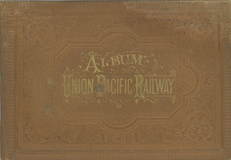 (#167696) ALBUM OF THE UNION PACIFIC RAILWAY [cover title]. Union Pacific Railway, Barkalow Bros.
