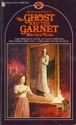 #167722) THE GHOST AND THE GARNET: BIRTHSTONE GOTHIC #1 by Marilyn Ross [pseudonym]. William...