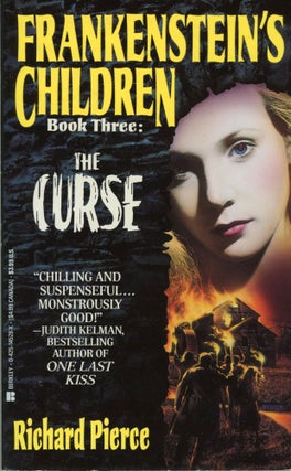 #167725) FRANKENSTEIN'S CHILDREN BOOK THREE: THE CURSE [by] Richard Pierce [pseudonym]. Sam...