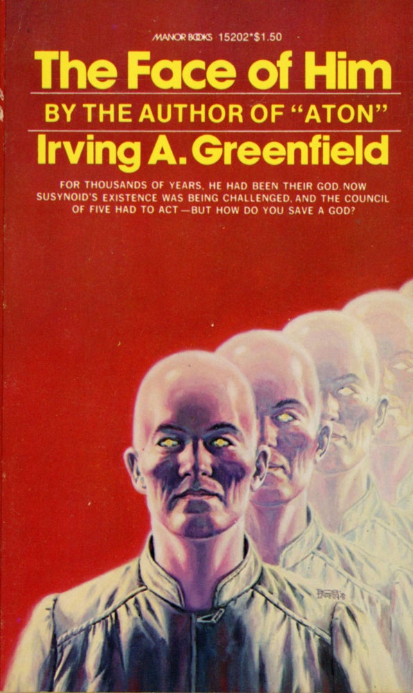 (#167758) THE FACE OF HIM. Irving A. Greenfield.