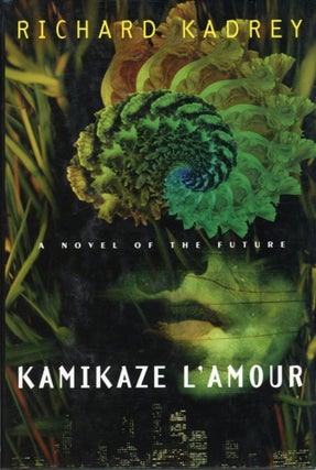#167767) KAMIKAZE L'AMOUR: A NOVEL OF THE FUTURE. Richard Kadrey