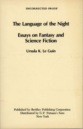 #167784) THE LANGUAGE OF THE NIGHT: ESSAYS ON FANTASY AND SCIENCE FICTION. Ursula K. Le Guin