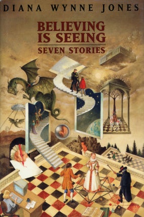 #167791) BELIEVING IS SEEING: SEVEN STORIES. Diana Wynne Jones