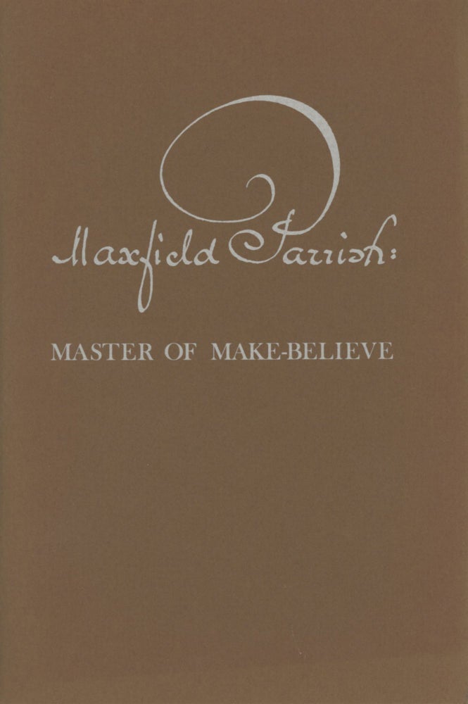 (#167795) MAXFIELD PARRISH: MASTER OF MAKE-BELIEVE. AN EXHIBITION JUNE 1 THROUGH SEPTEMBER 2, 1974. BRANDYWINE RIVER MUSEUM OF THE TRI-COUNTY CONSERVANCY OF THE BRANDYWINE, INC. Frederick Maxfield Parrish, Brandywine River Museum.