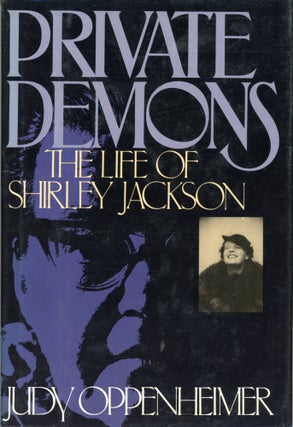 #167801) PRIVATE DEMONS: THE LIFE OF SHIRLEY JACKSON. Shirley Jackson, Judy Oppenheimer