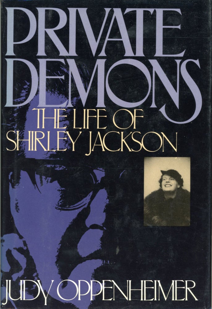 (#167801) PRIVATE DEMONS: THE LIFE OF SHIRLEY JACKSON. Shirley Jackson, Judy Oppenheimer.