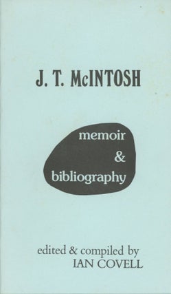 #167830) J. T. McINTOSH: MEMOIR & BIBLIOGRAPHY. J. T. McIntosh, James M. Macgregor, Ian Covell,...