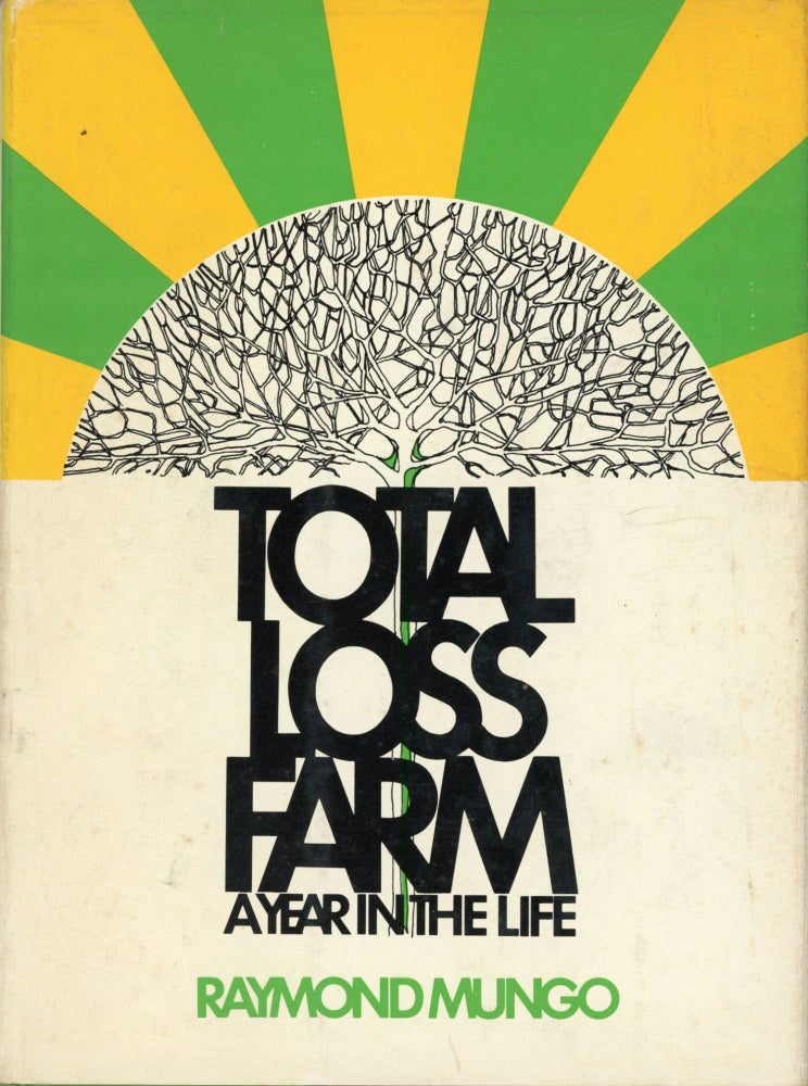 (#167861) TOTAL LOSS FARM: A YEAR IN THE LIFE. Raymond Mungo.