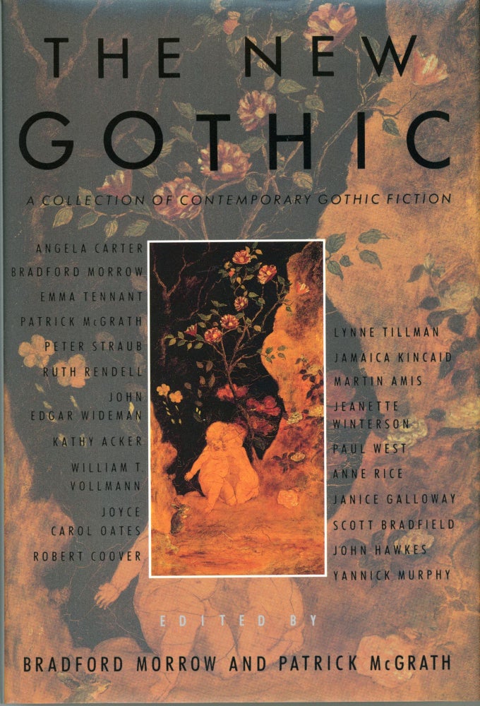 (#167863) THE NEW GOTHIC: A COLLECTION OF CONTEMPORARY GOTHIC FICTION. Bradford Morrow, Patrick McGrath.