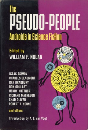 #167864) THE PSEUDO-PEOPLE: ANDROIDS IN SCIENCE FICTION. William F. Nolan