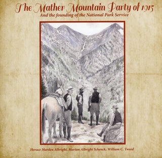#167906) The Mather mountain party of 1915 and the founding of the National Park Service [by]...