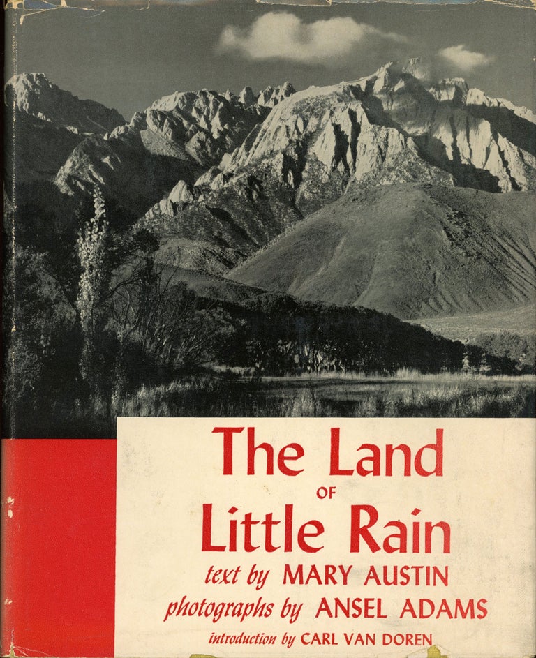 (#167918) The land of little rain text by Mary Austin photographs by Ansel Adams introduction by Carl Van Doren. MARY AUSTIN.