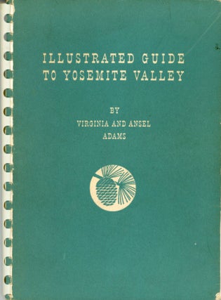 #167936) Illustrated guide to Yosemite Valley by Virginia and Ansel Adams. ANSEL EASTON ADAMS,...