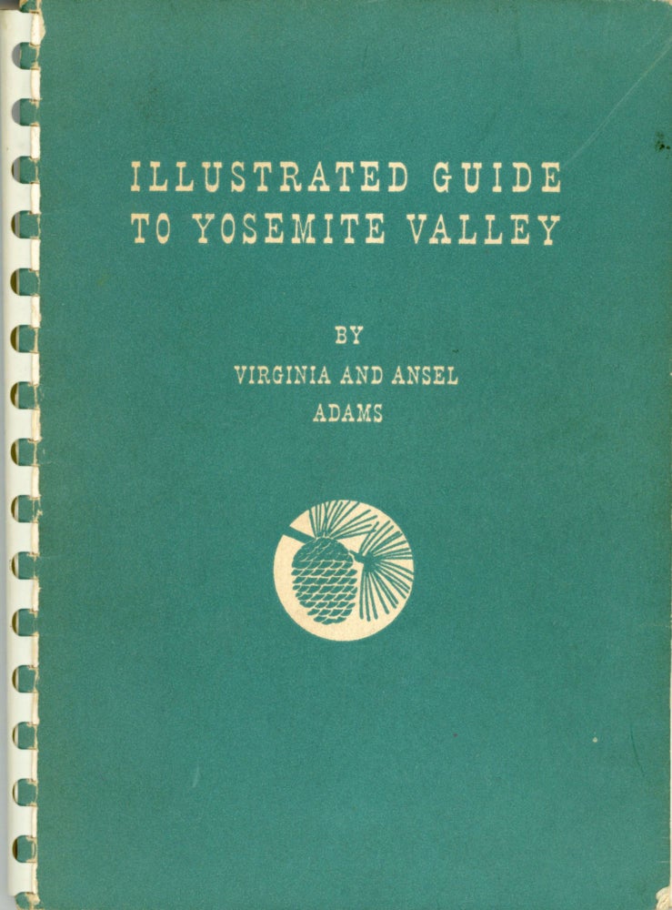 (#167936) Illustrated guide to Yosemite Valley by Virginia and Ansel Adams. ANSEL EASTON ADAMS, VIRGINIA BEST ADAMS.
