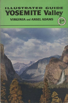 #167937) Illustrated guide to Yosemite Valley by Virginia and Ansel Adams. ANSEL EASTON ADAMS,...