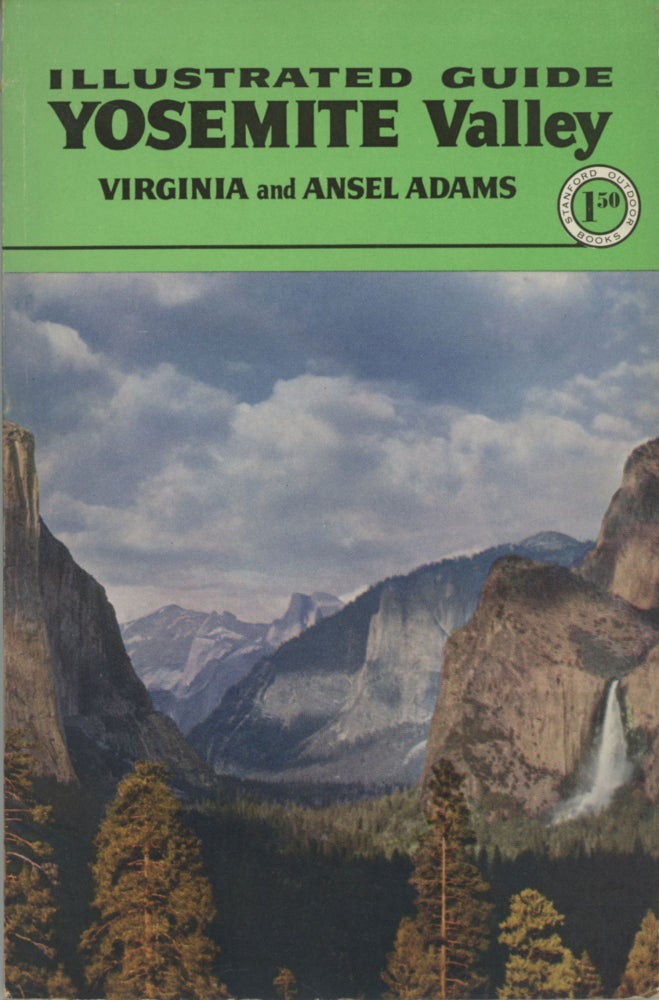 (#167937) Illustrated guide to Yosemite Valley by Virginia and Ansel Adams. ANSEL EASTON ADAMS, VIRGINIA BEST ADAMS.