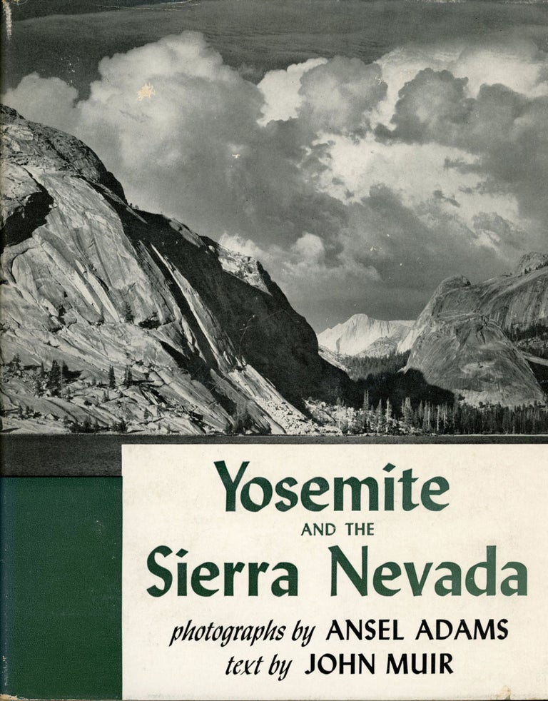 (#167943) Yosemite and the Sierra Nevada photographs by Ansel Adams selections from the works of John Muir edited by Charlotte E. Mauk. ANSEL EASTON ADAMS, JOHN MUIR.
