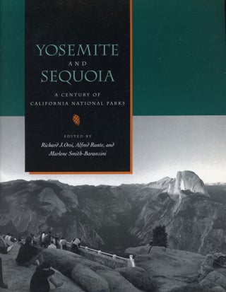 #167964) Yosemite and Sequoia a century of California national parks edited by Richard J., Orsi,...