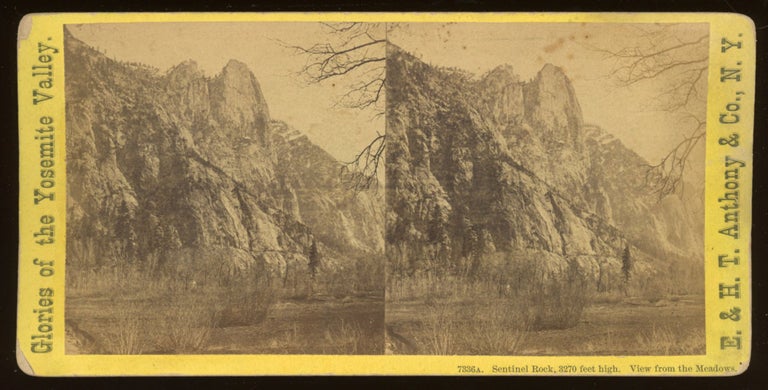 (#167968) [Yosemite] "Sentinel Rock, 3270 feet high. View from the meadows." Glories of the Yosemite Valley, no. 7336A. Stereo albumen print. ANTHONY, E. CO., H. T., publisher.