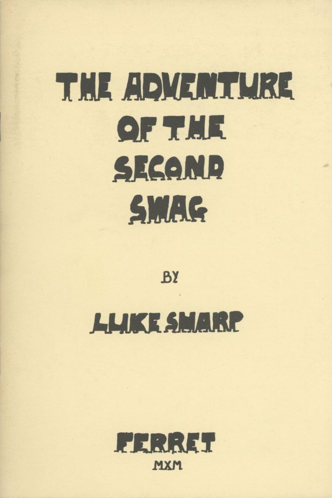 (#167982) THE ADVENTURE OF THE SECOND SWAG by Luke Sharp [cover title]. Robert Barr, "Luke Sharp."