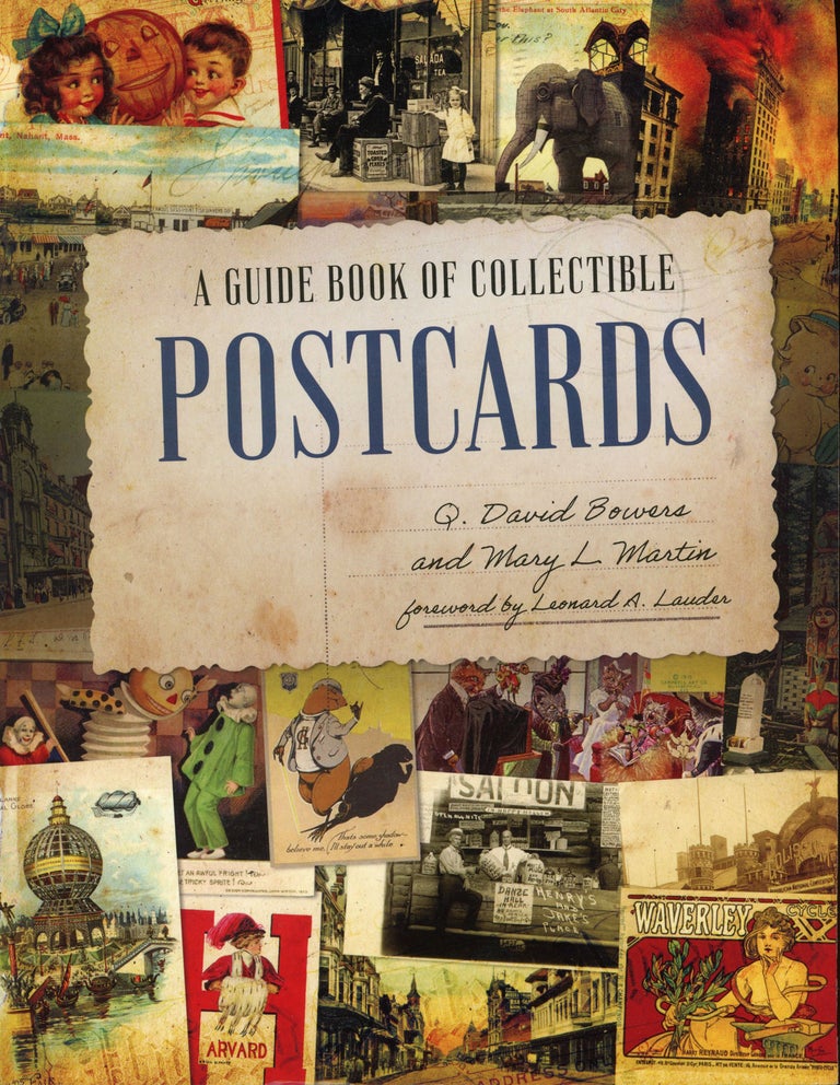 (#167984) A GUIDE BOOK OF COLLECTIBLE POSTCARDS [by] Q. David Bowers and Mary L. Martin[.] Foreword by Leonard A. Lauder. Q. David Bowers, Mary L. Martin.