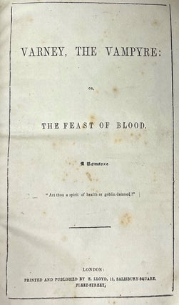 VARNEY, THE VAMPYRE: OR, THE FEAST OF BLOOD. A ROMANCE ...