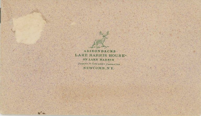(#168041) ADIRONDACKS LAKE HARRIS HOUSE -- ON LAKE HARRIS JOSEPH H. GREGORY, PROPRIETOR NEWCOMB, N. Y. [cover title]. Adirondacks, Newcomb Lake Harris House Hotel, New York.