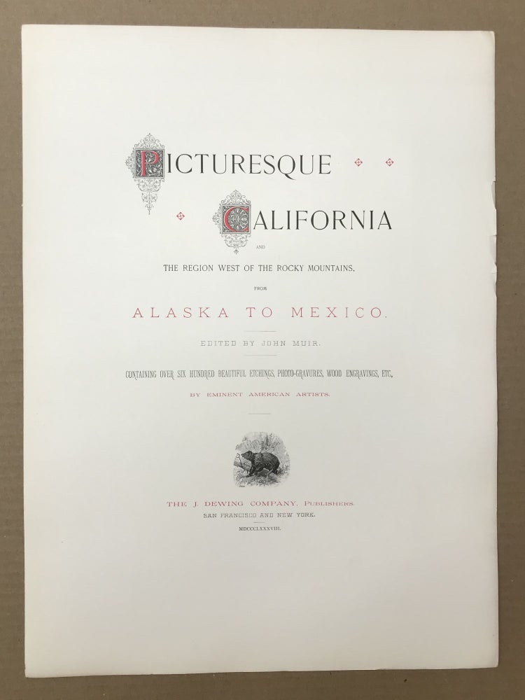 (#168048) Picturesque California and the region west of the Rocky Mountains, from Alaska to Mexico. Edited by John Muir. Containing over six hundred beautiful etchings, photo-gravures, wood engravings, etc., by eminent American artists. JOHN MUIR.