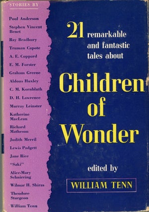 #168182) CHILDREN OF WONDER: 21 REMARKABLE AND FANTASTIC TALES. William Tenn, Philip J. Klass