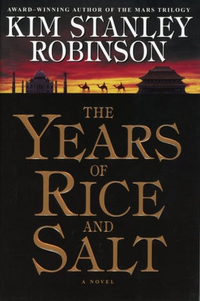 #168248) THE YEARS OF RICE AND SALT. Kim Stanley Robinson