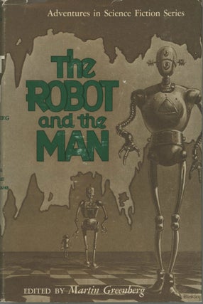 #168258) THE ROBOT AND THE MAN. Martin Greenberg