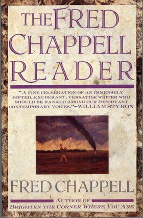 #168291) THE FRED CHAPPELL READER ... Introduction by Dabney Stuart. Fred Chappell