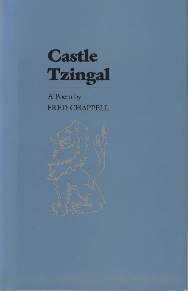 (#168292) CASTLE TZINGAL: A POEM. Fred Chappell.