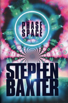 #168302) PHASE SPACE: STORIES FROM THE MANIFOLD AND ELSEWHERE. Stephen Baxter