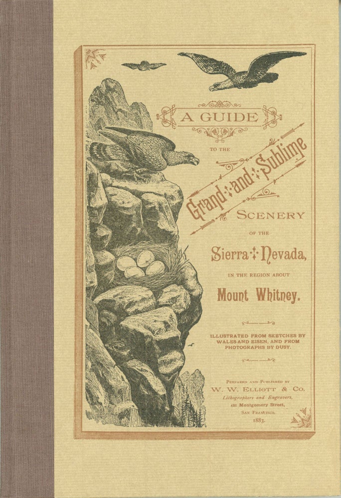 (#168346) A guide to the grand and sublime scenery of the Sierra Nevada with an introduction by James B. Snyder. WALLACE W. ELLIOTT.